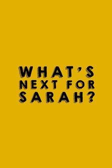 What's Next for Sarah? dizi afişi