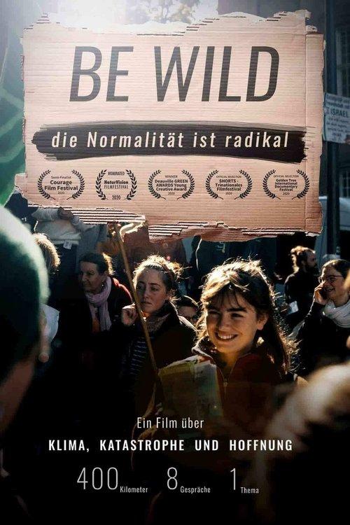 BE WILD - NORMALITY IS RADICAL film afişi