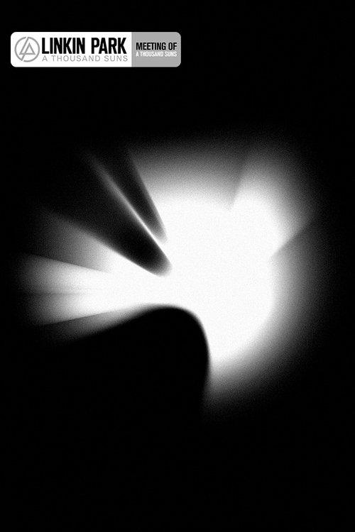 Linkin Park: Meeting of A Thousand Suns film afişi