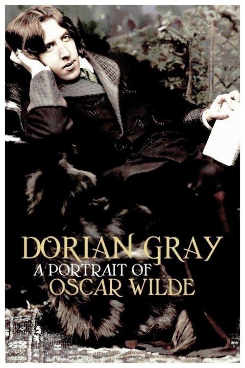 Dorian Gray: A Portrait of Oscar Wilde film afişi