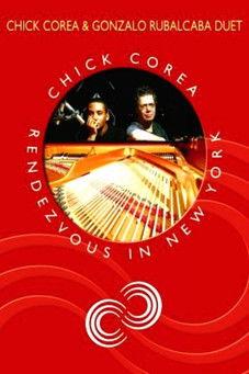 Chick Corea Rendezvous in New York - Chick Corea & Gonzalo Rubalcaba film afişi