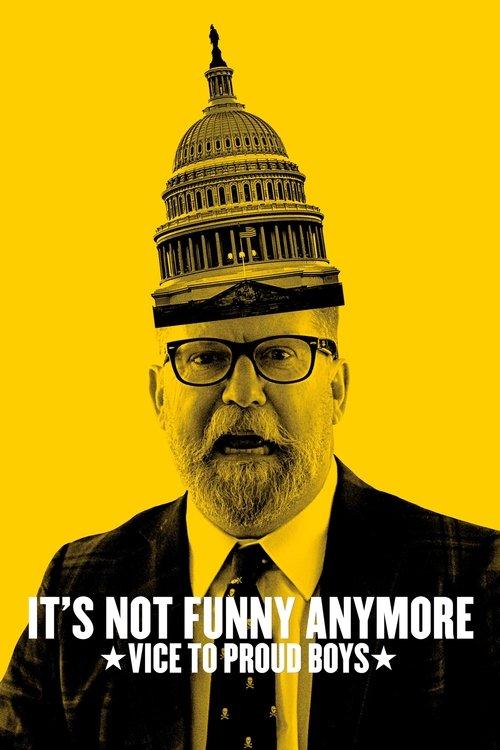It's Not Funny Anymore: Vice to Proud Boys film afişi