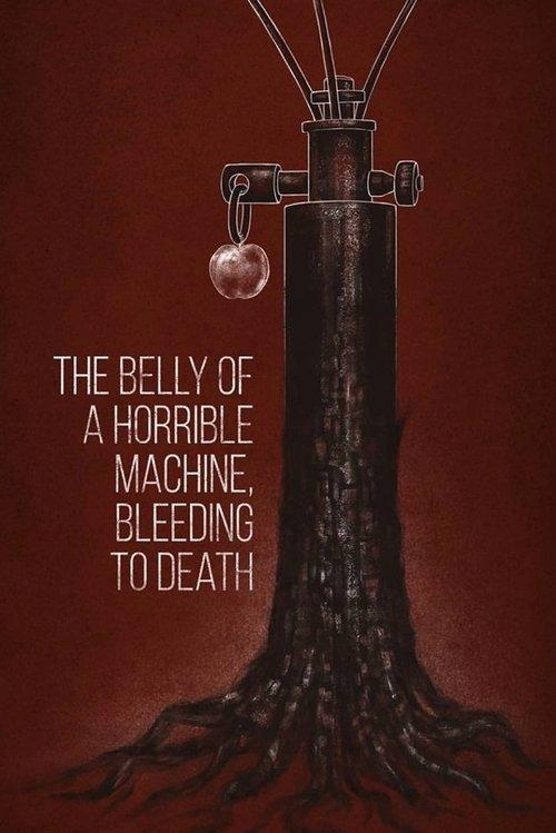 The Belly of a Horrible Machine, Bleeding to Death film afişi