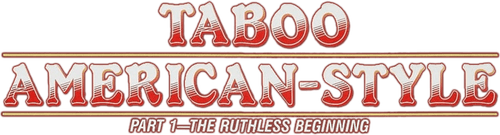 Taboo American Style: The Ruthless Beginning logo