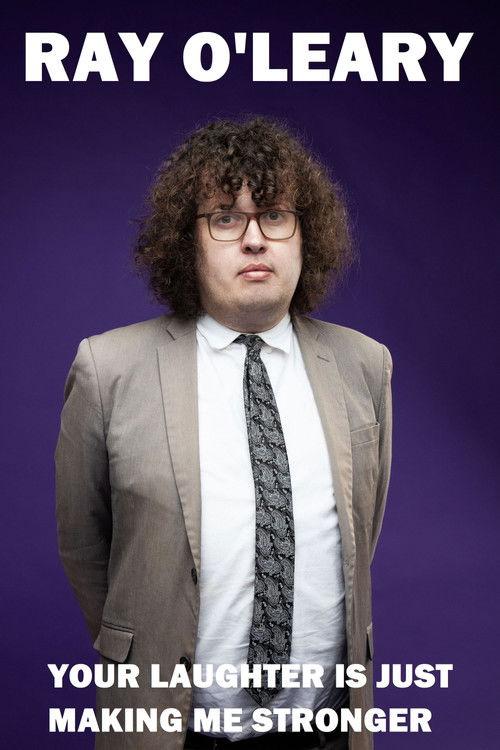 Ray O'Leary: Your Laughter is Just Making Me Stronger film afişi