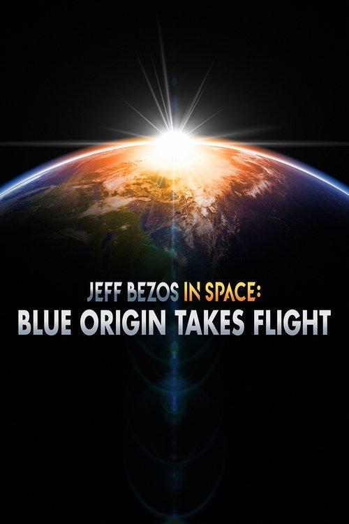 Jeff Bezos in Space Blue Origin Takes Flight film afişi