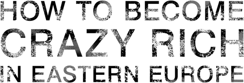 How to Become Crazy Rich in Eastern Europe logo