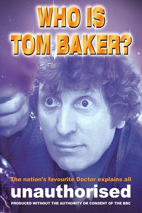 Who is Tom Baker? Unauthorised film afişi