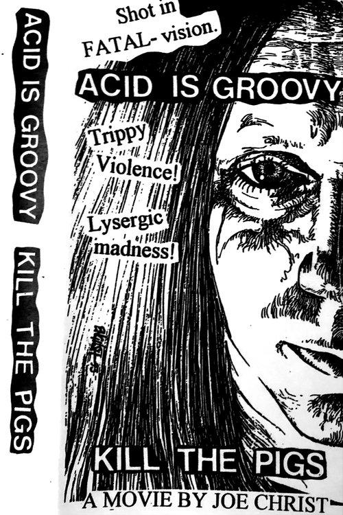 Acid Is Groovy Kill the Pigs film afişi
