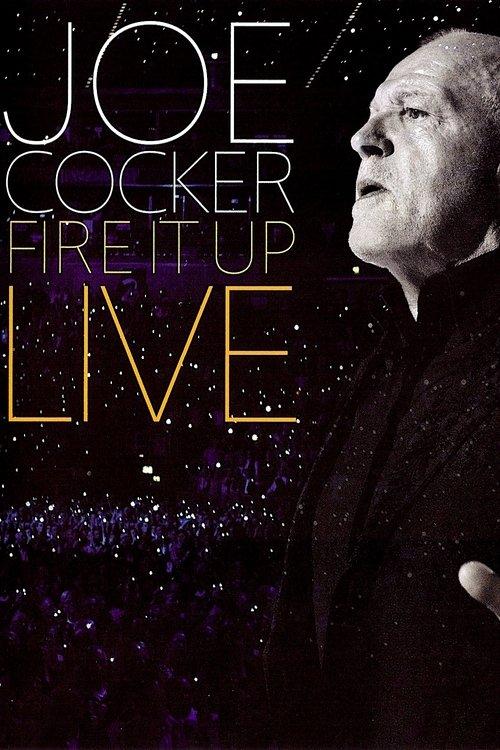 Joe Cocker: Fire It Up Live film afişi