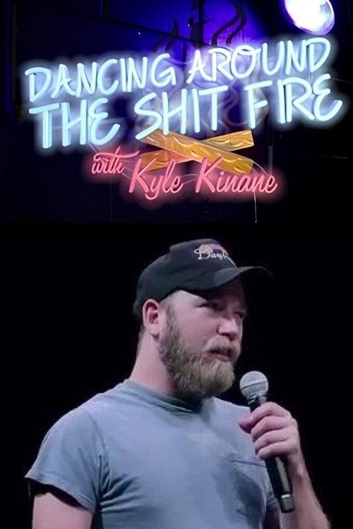 Dancing Around the Shit Fire with Kyle Kinane film afişi