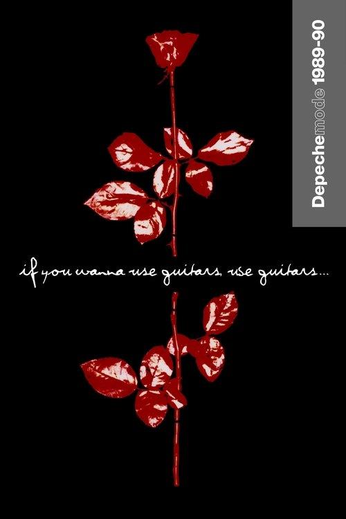 Depeche Mode: 1989–90 “If You Wanna Use Guitars, Use Guitars…” film afişi
