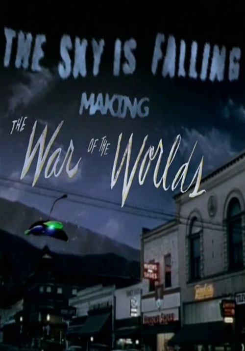 The Sky Is Falling: Making 'The War of the Worlds' film afişi