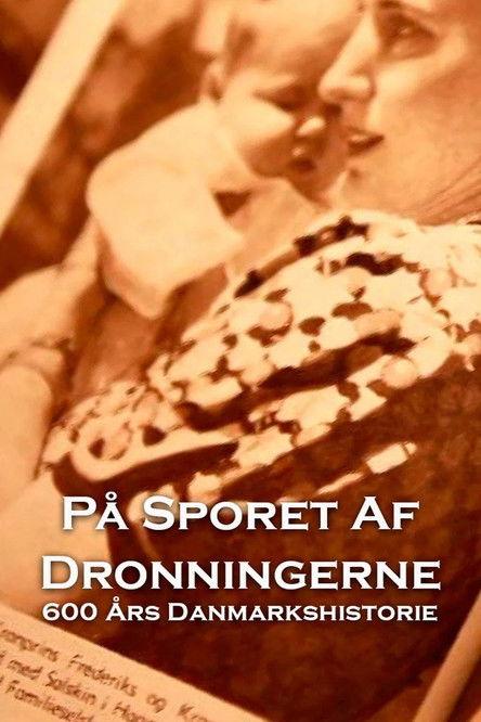 På sporet af dronningerne - 600 års Danmarkshistorie Sezon 1