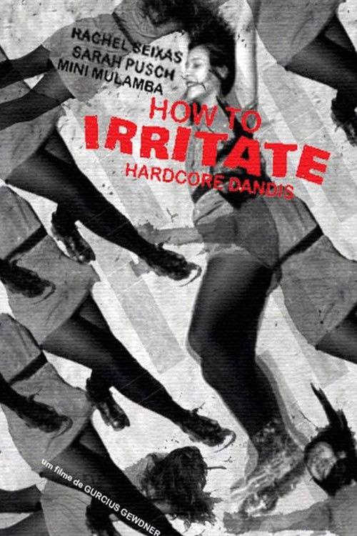 How to Irritate Hardcore Dandies film afişi
