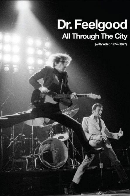 Dr. Feelgood - All Through the City (with Wilko 1974-1977) film afişi