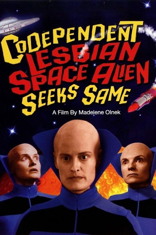 Codependent Lesbian Space Alien Seeks Same film afişi