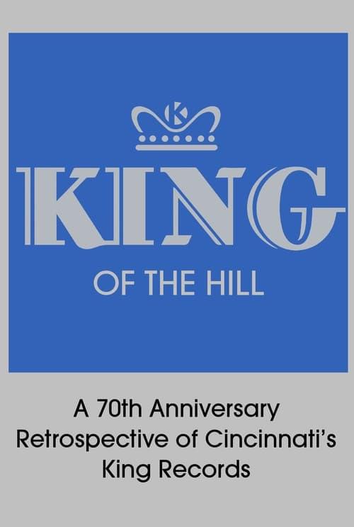 King of the Hill: A 70th Anniversary Retrospective of Cincinnati’s King Records film afişi