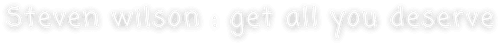 Steven Wilson: Get All You Deserve logo