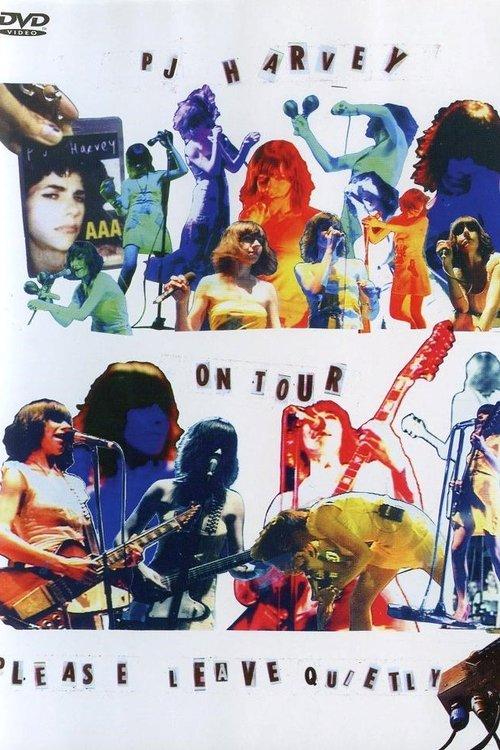 PJ Harvey on Tour: Please Leave Quietly film afişi