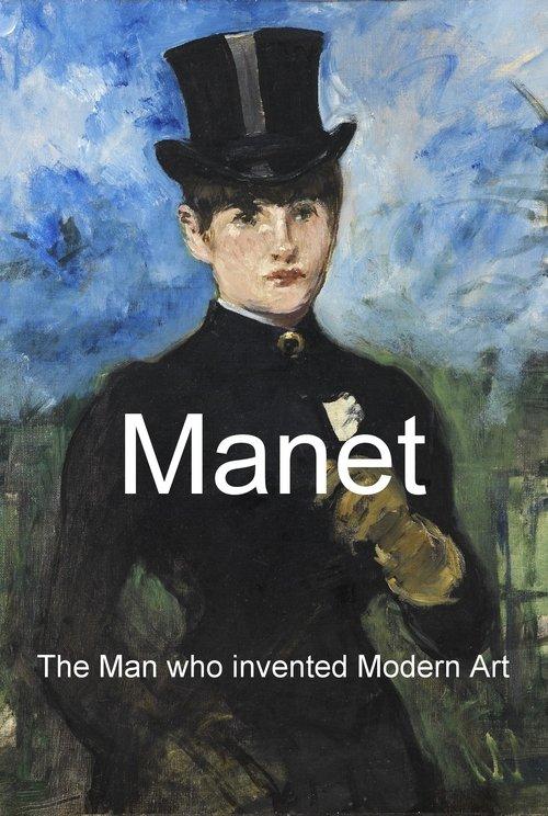 Manet: The Man Who Invented Modern Art film afişi