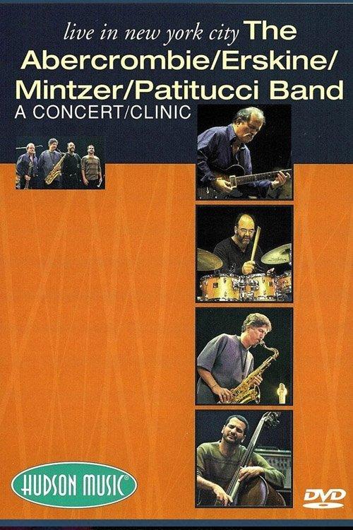 The Abercrombie, Erskine, Mintzer, Patitucci Band - Live In New York City film afişi