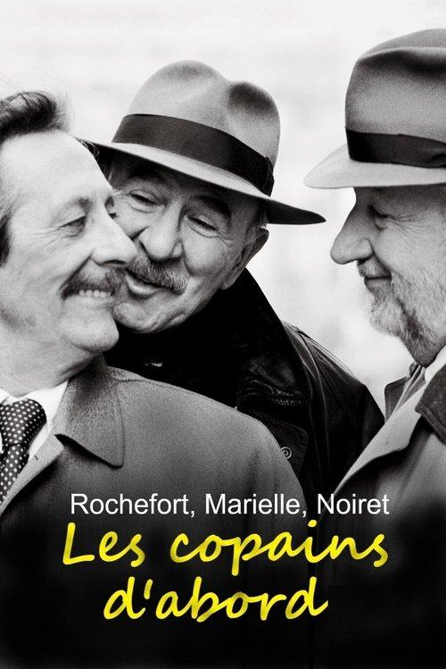 Rochefort, Marielle, Noiret: Les copains d'abord film afişi