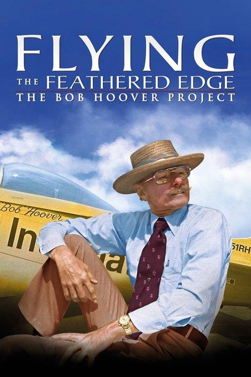 Flying the Feathered Edge: The Bob Hoover Project film afişi