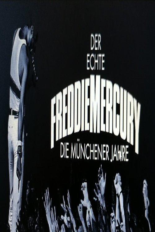 Der Echte Freddie Mercury - Die Münchner Jahre film afişi
