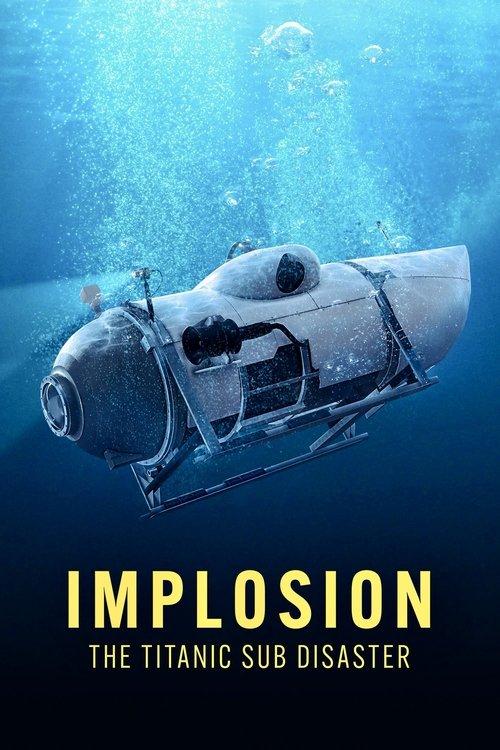 Implosion: The Titanic Sub Disaster film afişi