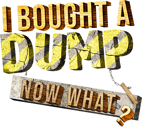 I Bought A Dump...Now What? logo