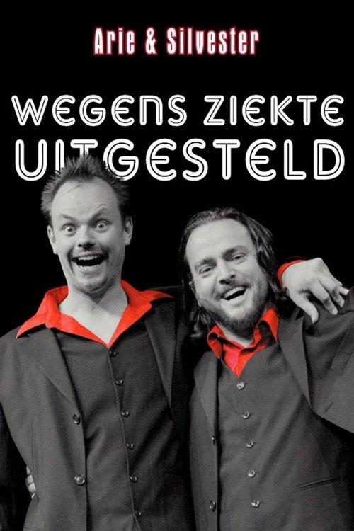 Arie & Silvester - Wegens ziekte uitgesteld! film afişi