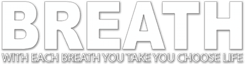 Breath - with each breath you take you choose life logo
