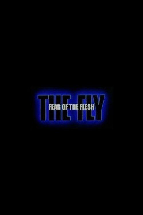 Fear of the Flesh: The Making of The Fly film afişi