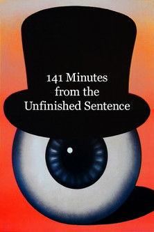 141 Minutes from the Unfinished Sentence film afişi