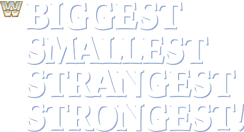 Wrestling's Biggest, Smallest, Strangest, Strongest! logo