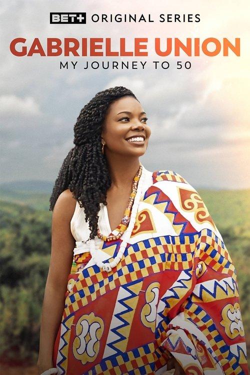 Gabrielle Union: My Journey to 50 dizi afişi