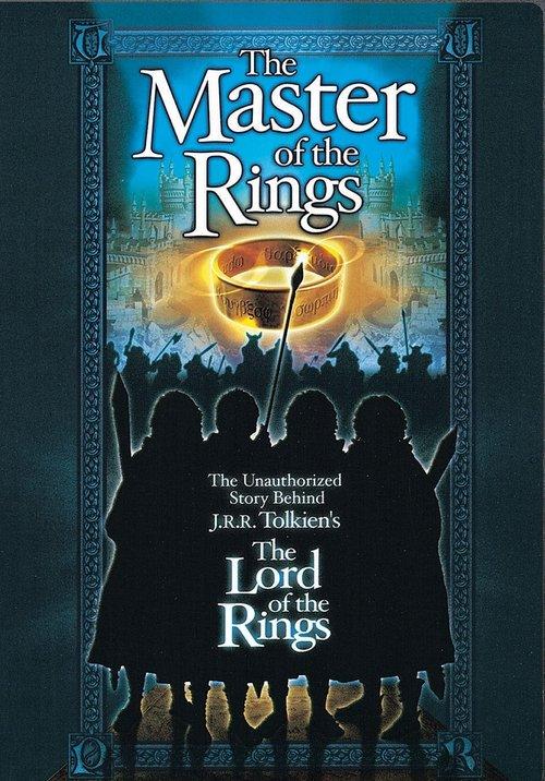 Master of the Rings: The Unauthorized Story Behind J.R.R. Tolkien's "Lord of the Rings" film afişi
