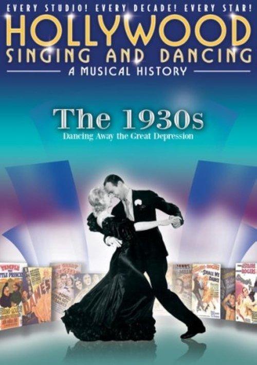 Hollywood Singing and Dancing: A Musical History - The 1930s: Dancing Away the Great Depression film afişi