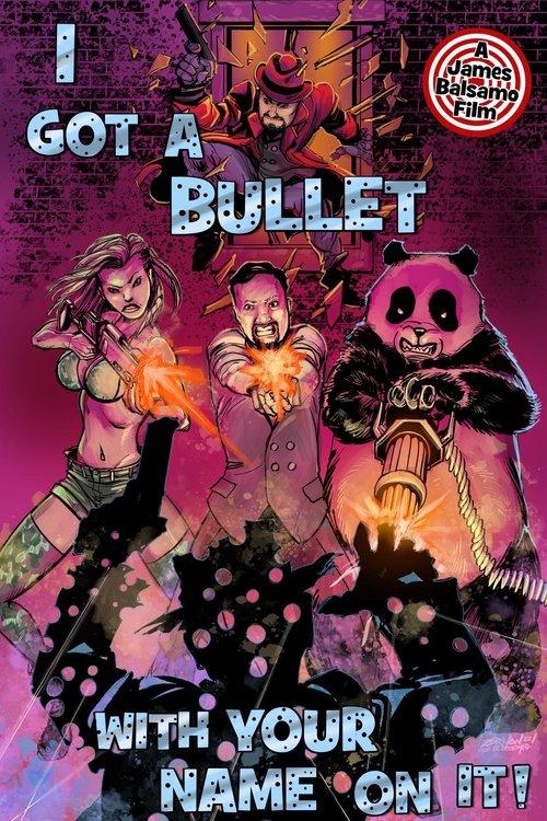 I Got A Bullet with Your Name on It! film afişi
