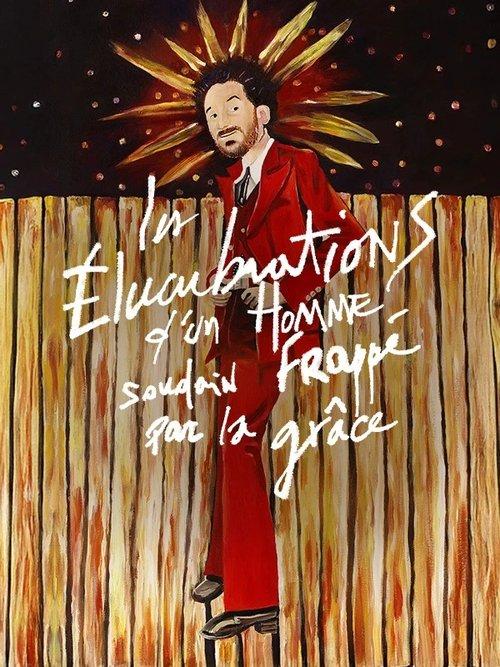 Les élucubrations d'un homme soudain frappé par la grâce film afişi