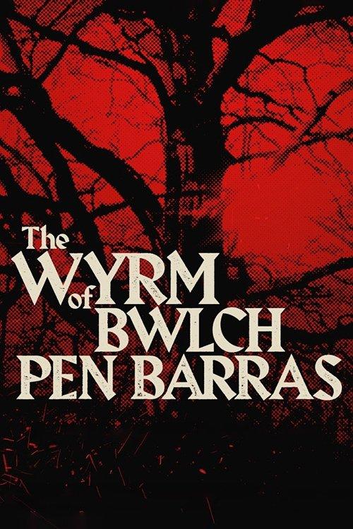 The Wyrm of Bwlch Pen Barras film afişi