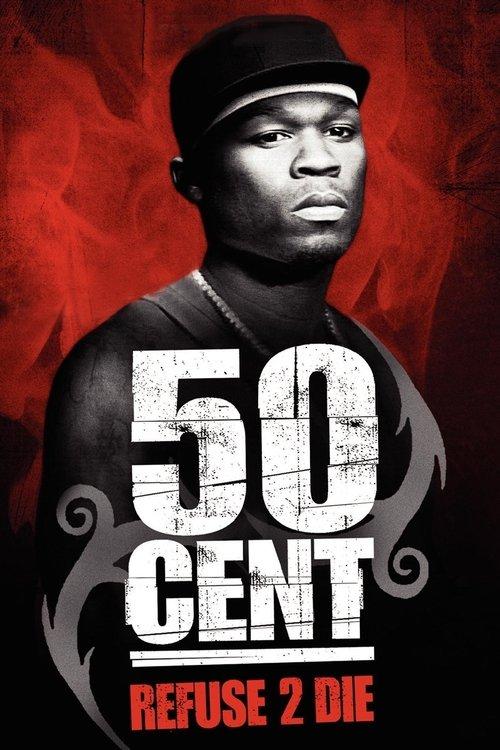 50 Cent: Refuse 2 Die film afişi