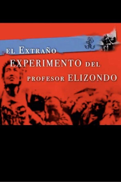 El Extraño Experimento del Profesor Elizondo film afişi