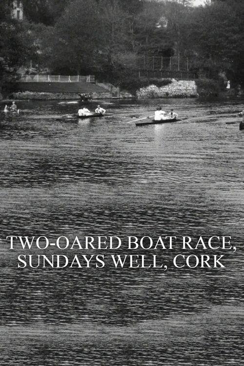 Two-Oared Boat Race, Sundays Well, Cork film afişi