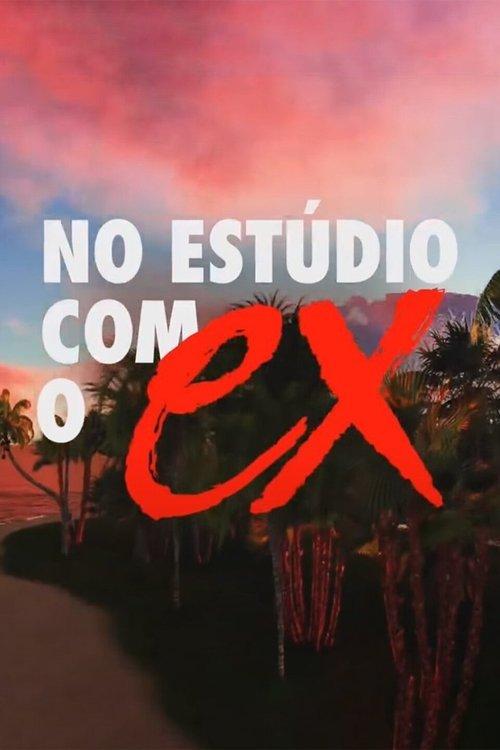 No Estúdio com o Ex dizi afişi