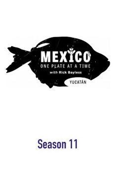Mexico: One Plate at a Time Sezon 11
