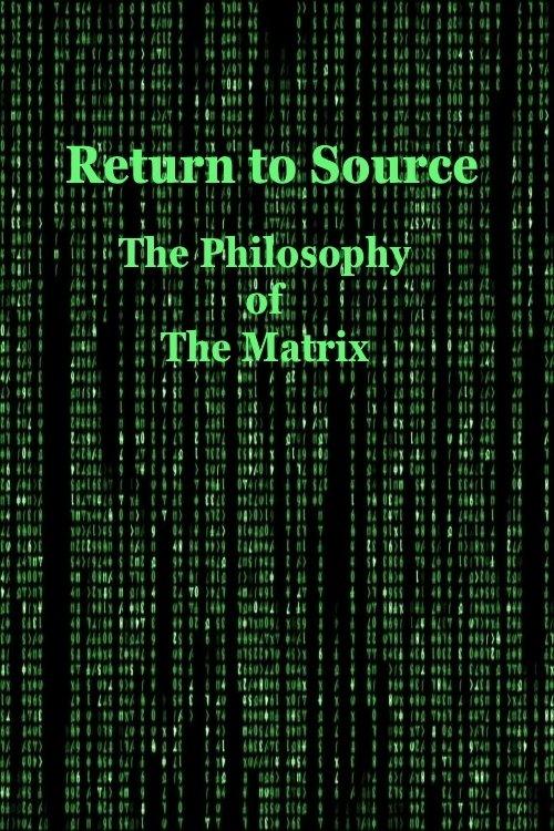 Return to Source: The Philosophy of The Matrix film afişi