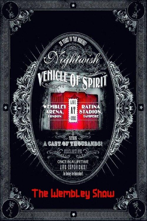 Nightwish: Vehicle Of Spirit - The Wembley Show film afişi