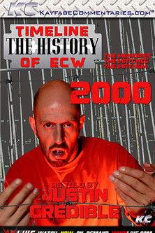 Timeline: The History of ECW – 2000 – As Told By Justin Credible film afişi